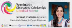 Imagem de divulgação do Seminário Observatório Caleidoscópio - Suzana Cavalheiro de Jesus